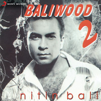 Nitin Bali - Baliwood, 2