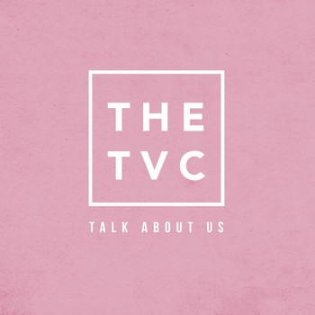 The TVC - Talk About Us - EP