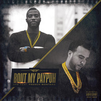 French Montana - Bout My PayPuh (feat. French Montana)