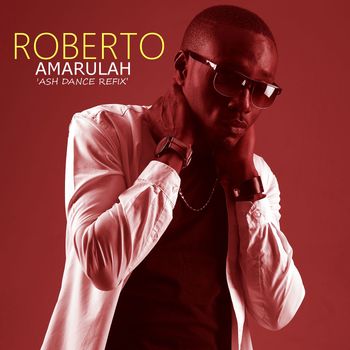 Roberto - Amarulah (Ash Dance ReFix)