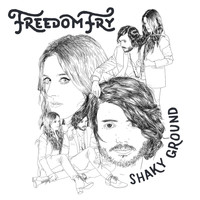 Freedom Fry - Shaky Ground