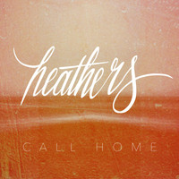 Heathers - Call Home