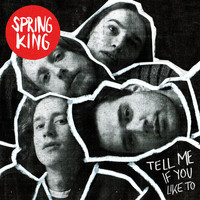 Spring King - Tell Me If You Like To (Deluxe)