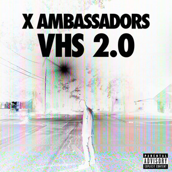 X Ambassadors - VHS 2.0 (Explicit)