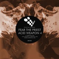 Fear The Priest - Acid Weapon 4