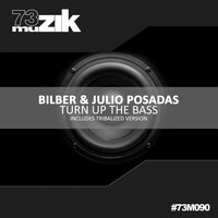 Bilber & Julio Posadas - Turn Up The Bass