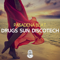 Pasadena Beat - Drugs Sun Discotech