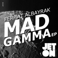 Ferhat Albayrak - Mad Gamma EP