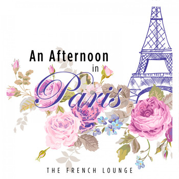 Various Artists - An Afternoon in Paris: The French Lounge