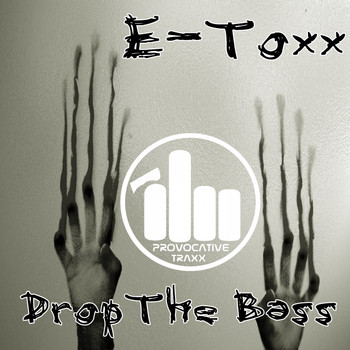 E-Toxx - Drop The Bass