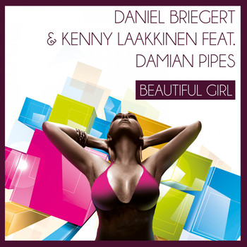 Daniel Briegert & Kenny Laakkinen feat. Damian Pipes - Beautiful Girl