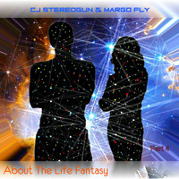 CJ Stereogun & Margo Fly - About The Life Fantasy., Pt. 4
