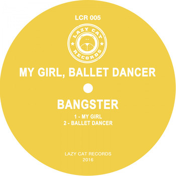 Bangster - My Girl / Ballet Dancer