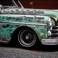 Deep Hip Hop Rap Beat System - Instrumental Chrome Dreams
