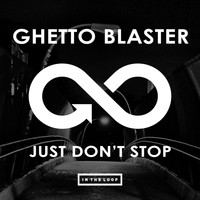 Ghetto Blaster - Just Don't Stop