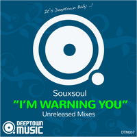 Souxsoul - I'm Warning You (Unreleased Mixes)
