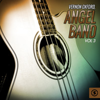 Vernon Oxford - Angel Band, Vol. 3