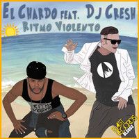 El Chardo feat. DJ Cresh - Ritmo Violento