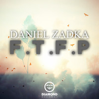 daniel Zadka - Daniel Zadka - F.T.F.P (Original Mix)