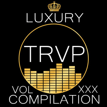 Various Artists - Luxury Trvp Compilation Vol. XXX
