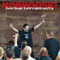 Korroosio - Heräsin Hervannasta