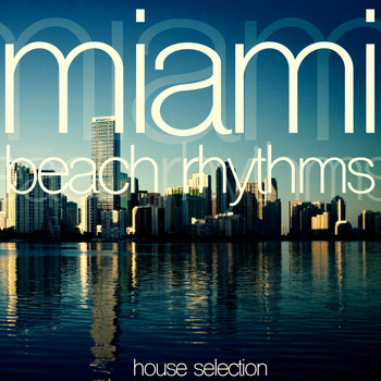 Various Artists - Miami Beach Rhythms (House Selection)