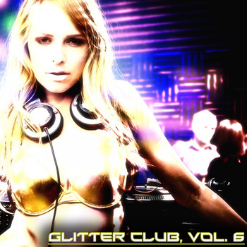 Various Artists - Glitter Club, Vol. 6 (House Class)