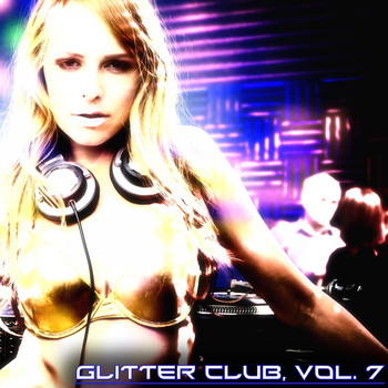 Various Artists - Glitter Club, Vol. 7 (House Class)