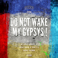 Zifra - Do Not Wake My Gypsys!