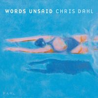 Chris Dahl - Words Unsaid