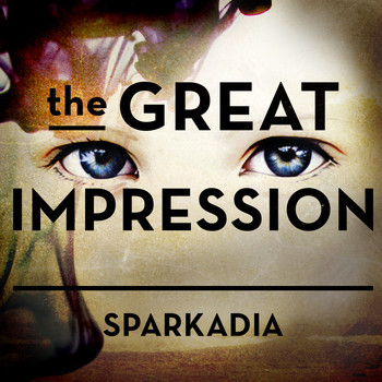 Sparkadia - The Great Impression