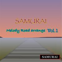 Samurai - Melody Road Arrange, Vol. 1