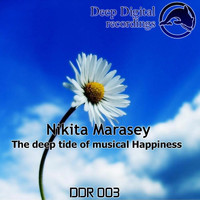Nikita Marasey - The deep tide of musical Happiness
