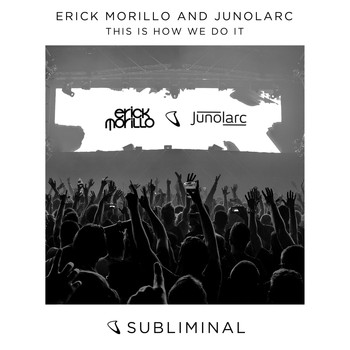 Erick Morillo and Junolarc - This Is How We Do It