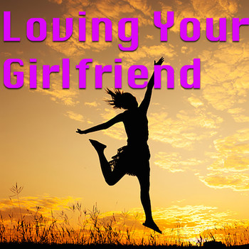 Various Artists - Loving Your Girlfriend