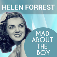 Helen Forrest, The Big Band and Candlelight Romantic Dinner Music - Mad About The Boy