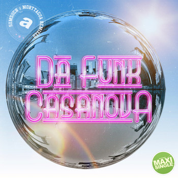 Da Funk - Casanova (Sumsuch & Morttagua Remixes)