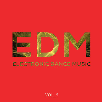 Various Artists - EDM - Electronic Dance Music, Vol. 5 (Electronic Dance Music)