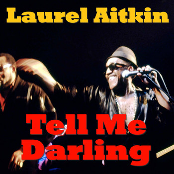Laurel Aitken - Tell Me Darling
