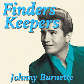 Johnny Burnette - Finders Keepers
