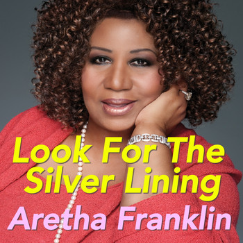 Aretha Franklin - Look For The Silver Lining