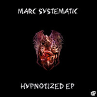 Marc Systematic - Hypnotized EP