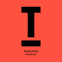 Prok & Fitch - Heatwave