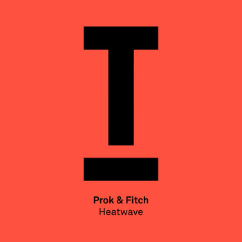 Prok & Fitch - Heatwave