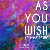 KeyRose - AR Ferdinand - As You Wish (Keyrose Remix)