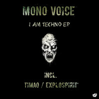 Mono Voice - I Am Techno EP