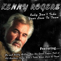 Kenny Rogers - Ruby Don't Take Your Love to Town