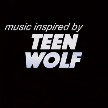 Various Artists - Music Inspired By 'Teen Wolf'