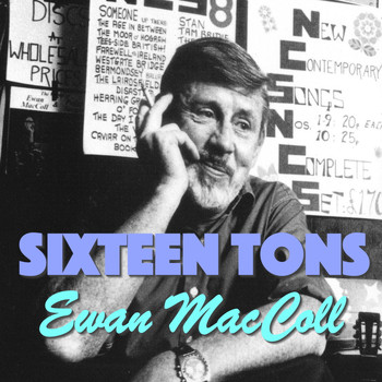 Ewan MacColl - Sixteen Tons
