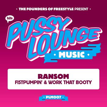 Ransom - Fistpumpin' / Work That Booty